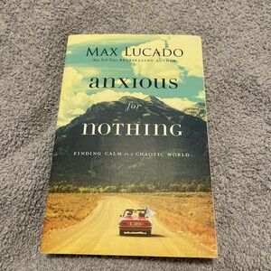 Never read/used. Max Lucado Anxious for Nothing Paperback Book